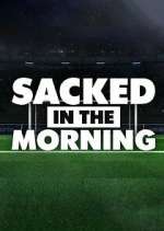 Sacked in the Morning