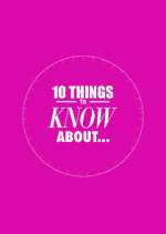 10 Things to Know About